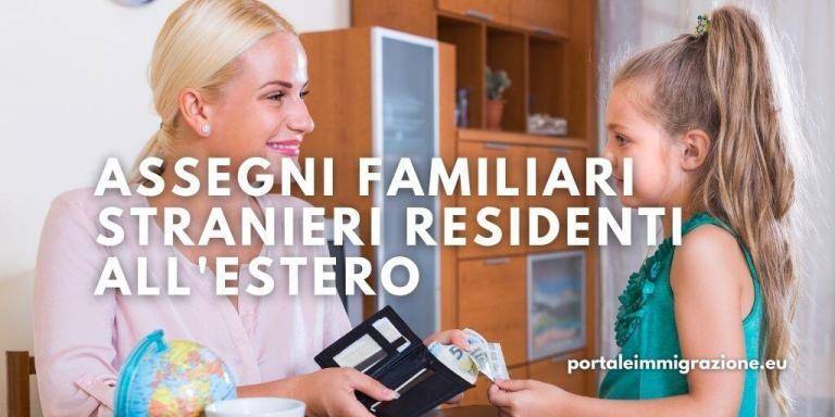 Assegni familiari per i figli residenti all’estero – portale immigrazione